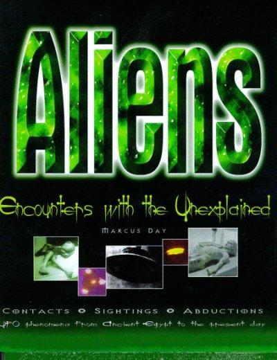 Aliens: Encounters with the Unexplained