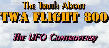 The truth about TWA flight 800 The UFO controversy